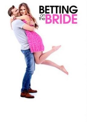 Betting on the Bride / Булка на прицел (2017)