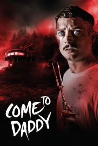 Come to Daddy / Ела при татко (2019)