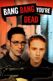 Bang Bang You Are Dead / Мъртъв си (2002)
